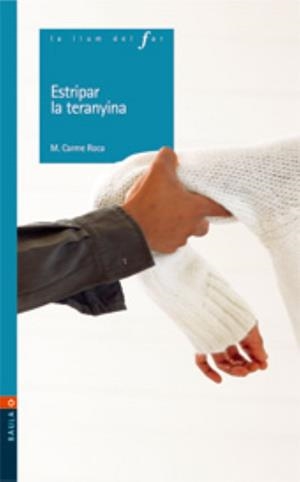 ESTRIPAR LA TERANYINA (LA LLUM DEL FAR 50) | 9788447914319 | ROCA I COSTA, M. CARME (1955- ) | Llibreria Aqualata | Comprar llibres en català i castellà online | Comprar llibres Igualada