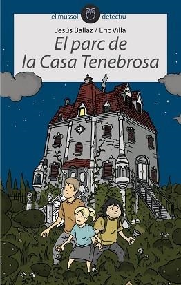 PARC DE LA CASA TENEBROSA, EL | 9788496726840 | BALLAZ, JESUS | Llibreria Aqualata | Comprar llibres en català i castellà online | Comprar llibres Igualada