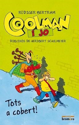 COOLMAN I JO. TOTS A COBERT! | 9788490260418 | BERTRAM, RÜDIGER | Llibreria Aqualata | Comprar libros en catalán y castellano online | Comprar libros Igualada