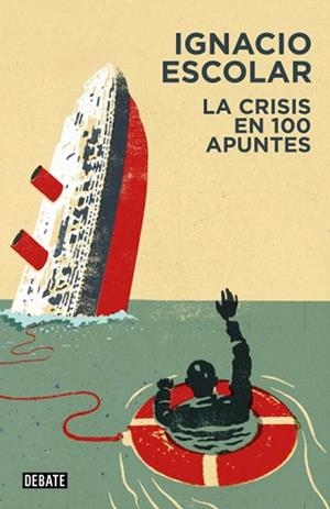 CRISIS EN 100 APUNTES, LA | 9788499922263 | ESCOLAR, IGNACIO | Llibreria Aqualata | Comprar libros en catalán y castellano online | Comprar libros Igualada