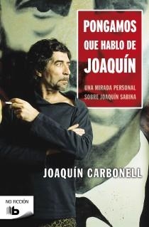 PONGAMOS QUE HABLO DE JOAQUÍN | 9788498727074 | CARBONELL MARTI, JOAQUIN | Llibreria Aqualata | Comprar libros en catalán y castellano online | Comprar libros Igualada