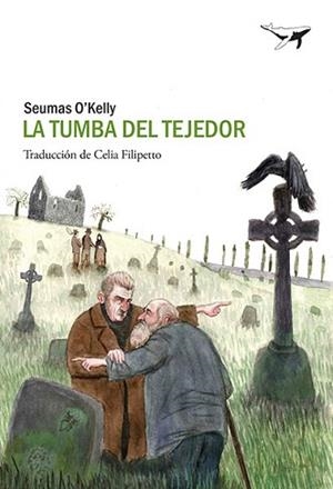 TUMBA DEL TEJEDOR, LA | 9788493805104 | O'KELLY, SEUMAS | Llibreria Aqualata | Comprar libros en catalán y castellano online | Comprar libros Igualada