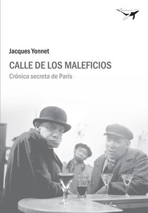 CALLE DE LOS MALEFICIOS : CRONICA SECRETA DE PARIS | 9788493741389 | YONNET, JACQUES | Llibreria Aqualata | Comprar libros en catalán y castellano online | Comprar libros Igualada