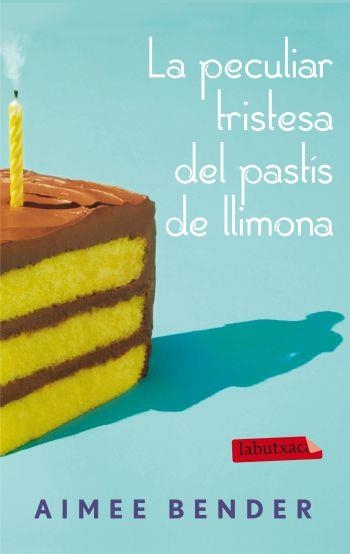 PECULIAR TRISTESA DEL PASTÍS DE LLIMONA, LA | 9788499305721 | BENDER, AIMEE | Llibreria Aqualata | Comprar llibres en català i castellà online | Comprar llibres Igualada