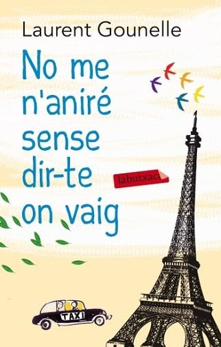 NO ME N'ANIRÉ SENSE DIR-TE ON VAIG | 9788499305653 | GOUNELLE, LAURENT | Llibreria Aqualata | Comprar llibres en català i castellà online | Comprar llibres Igualada
