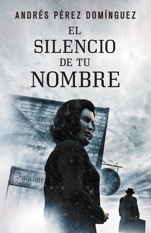 SILENCIO DE TU NOMBRE, EL | 9788401353260 | PEREZ DOMINGUEZ, ANDRES | Llibreria Aqualata | Comprar libros en catalán y castellano online | Comprar libros Igualada