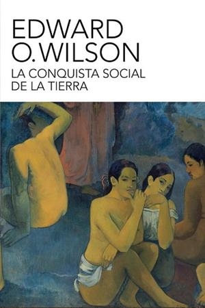 CONQUISTA SOCIAL DE LA TIERRA, LA | 9788499921518 | WILSON, EDWARD O. | Llibreria Aqualata | Comprar llibres en català i castellà online | Comprar llibres Igualada