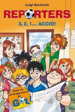 REPORTERS 1. 3, 2, 1... ACCIÓ! | 9788424644604 | GARLANDO, LUIGI | Llibreria Aqualata | Comprar llibres en català i castellà online | Comprar llibres Igualada