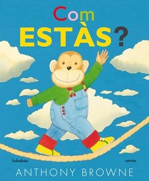 COM ESTÀS? | 9788415170204 | BROWNE, ANTHONY | Llibreria Aqualata | Comprar libros en catalán y castellano online | Comprar libros Igualada