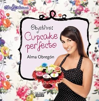 OBJETIVO: CUPCAKE PERFECTO | 9788403512191 | OBREGÓN FERNÁNDEZ, ALMA | Llibreria Aqualata | Comprar libros en catalán y castellano online | Comprar libros Igualada
