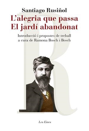 ALEGRIA QUE PASSA, L' /  EL JARDÍ ABANDONAT | 9788415192572 | RUSIÑOL, SANTIAGO | Llibreria Aqualata | Comprar llibres en català i castellà online | Comprar llibres Igualada