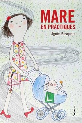 MARE EN PRÀCTIQUES | 9788466415309 | BUSQUETS, AGNÈS | Llibreria Aqualata | Comprar libros en catalán y castellano online | Comprar libros Igualada