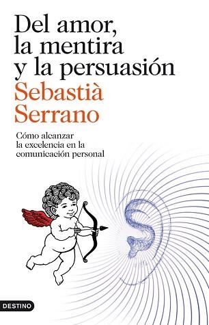 DEL AMOR, LA MENTIRA Y LA PERSUASIÓN | 9788423329595 | SERRANO, SEBASTIÀ  | Llibreria Aqualata | Comprar libros en catalán y castellano online | Comprar libros Igualada