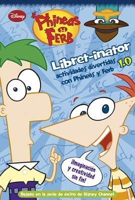 PHINEAS Y FERB. LIBRET-INATOR 1.0 | 9788499513515 | DISNEY | Llibreria Aqualata | Comprar libros en catalán y castellano online | Comprar libros Igualada