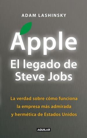 APPLE. EL LEGADO DE STEVE JOBS  | 9788403012974 | LASHINSKY, ADAM | Llibreria Aqualata | Comprar llibres en català i castellà online | Comprar llibres Igualada