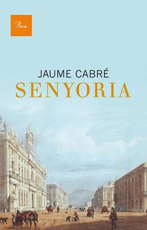 SENYORIA | 9788475883304 | CABRÉ, JAUME | Llibreria Aqualata | Comprar llibres en català i castellà online | Comprar llibres Igualada