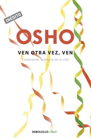 VEN OTRA VEZ, VEN | 9788499898728 | OSHO | Llibreria Aqualata | Comprar llibres en català i castellà online | Comprar llibres Igualada