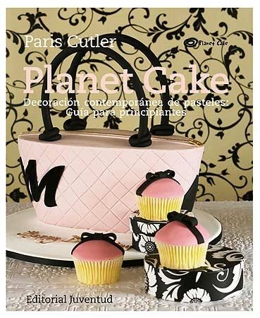 PLANET CAKE. DECORACIÓN CONTEMPORÁNEA DE PASTELES | 9788426139276 | CUTLER, PARIS | Llibreria Aqualata | Comprar llibres en català i castellà online | Comprar llibres Igualada