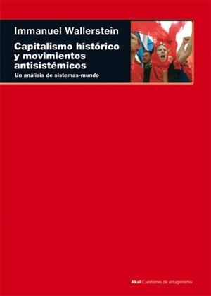 CAPITALISMO HISTÓRICO Y MOVIMIENTOS ANTISISTÉMICOS | 9788446013525 | WALLERSTEIN, IMMANUEL MAURICE | Llibreria Aqualata | Comprar llibres en català i castellà online | Comprar llibres Igualada