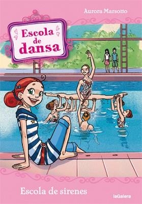 ESCOLA DE DANSA 14. ESCOLA DE SIRENES | 9788424642921 | MARSOTTO, AURORA | Llibreria Aqualata | Comprar llibres en català i castellà online | Comprar llibres Igualada