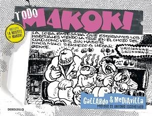 TODO MAKOKI | 9788499898698 | GALLARDO, MIGUEL / MEDIAVILLA, JUAN | Llibreria Aqualata | Comprar libros en catalán y castellano online | Comprar libros Igualada