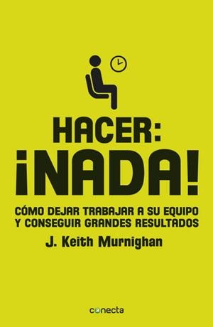 HACER: ¡NADA! | 9788415431268 | MURNIGHAN,J. KEITH | Llibreria Aqualata | Comprar libros en catalán y castellano online | Comprar libros Igualada