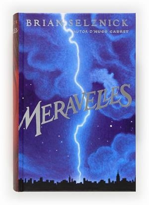 MERAVELLES | 9788466131117 | SELZNICK, BRIAN | Llibreria Aqualata | Comprar libros en catalán y castellano online | Comprar libros Igualada