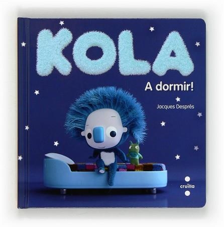 KOLA A DORMIR! | 9788466130653 | DESPRÉS, JACQUES | Llibreria Aqualata | Comprar llibres en català i castellà online | Comprar llibres Igualada
