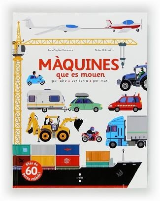 MAQUINES QUE ES MOUEN | 9788466130639 | BAUMANN, ANNE-SOPHIE | Llibreria Aqualata | Comprar libros en catalán y castellano online | Comprar libros Igualada