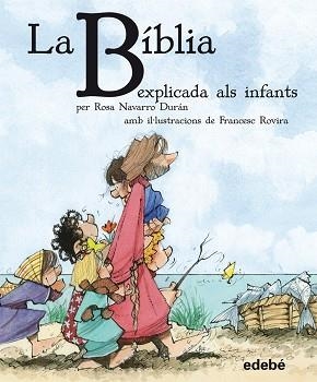 BÍBLIA EXPLICADA ALS INFANTS, LA | 9788468304557 | NAVARRO DURAN, ROSA / ROVIRA, FRANCESC | Llibreria Aqualata | Comprar llibres en català i castellà online | Comprar llibres Igualada