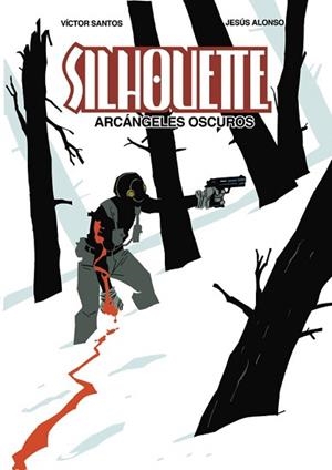 SILHOUETTE. ARCÁNGELES OSCUROS | 9788415201861 | SANTOS, VÍCTOR / ALONSO, JESÚS | Llibreria Aqualata | Comprar llibres en català i castellà online | Comprar llibres Igualada