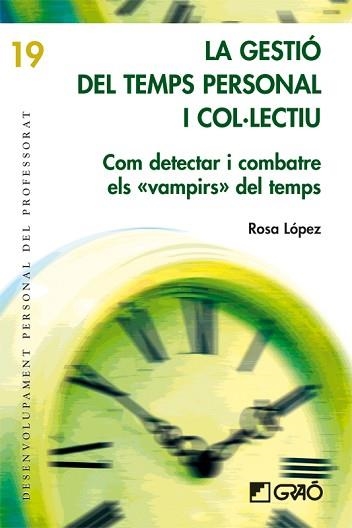 GESTIÓ DEL TEMPS PERSONAL I COL·LECTIU, LA | 9788499804088 | LÓPEZ, ROSA | Llibreria Aqualata | Comprar libros en catalán y castellano online | Comprar libros Igualada