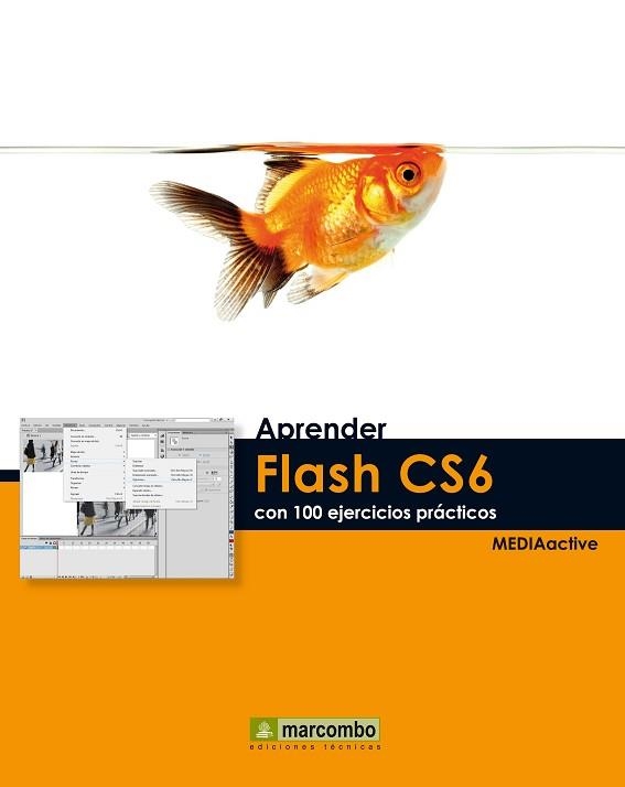 APRENDER FLASH CS6 CON 100 EJERCICIOS PRÁCTICOS | 9788426718419 | MEDIAACTIVE | Llibreria Aqualata | Comprar libros en catalán y castellano online | Comprar libros Igualada