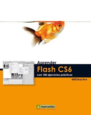APRENDER FLASH CS6 CON 100 EJERCICIOS PRÁCTICOS | 9788426718419 | MEDIAACTIVE | Llibreria Aqualata | Comprar llibres en català i castellà online | Comprar llibres Igualada
