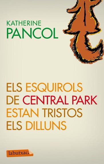 ESQUIROLS DE CENTRAL PARK ESTAN TRISTOS ELS DILLUNS, ELS | 9788499305868 | PANCOL, KATHERINE | Llibreria Aqualata | Comprar libros en catalán y castellano online | Comprar libros Igualada