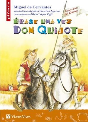 ERASE UNA VEZ DON QUIJOTE (PIÑATA 10) | 9788431678494 | SANCHEZ AGUILAR/LOPEZ VIGIL | Llibreria Aqualata | Comprar libros en catalán y castellano online | Comprar libros Igualada