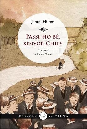 PASSI-HO BÉ, SENYOR CHIPS | 9788483307069 | HILTON, JAMES | Llibreria Aqualata | Comprar libros en catalán y castellano online | Comprar libros Igualada