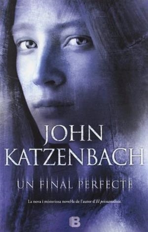 UN FINAL PERFECTE | 9788466652209 | KATZENBACH, JOHN | Llibreria Aqualata | Comprar llibres en català i castellà online | Comprar llibres Igualada