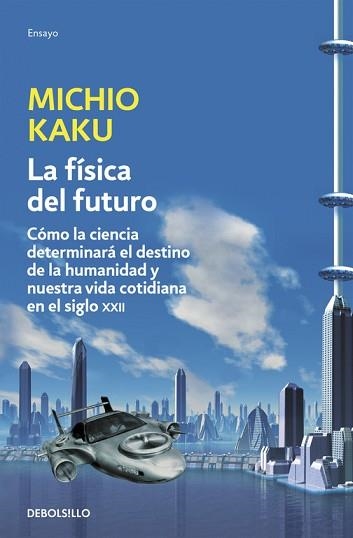 FÍSICA DEL FUTURO, LA | 9788499898834 | KAKU, MICHIO | Llibreria Aqualata | Comprar libros en catalán y castellano online | Comprar libros Igualada
