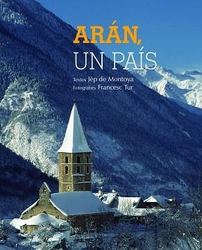 ARÁN. UN PAÍS | 9788497859202 | TUR, FRANCESC / MONTOYA, JÈP DE | Llibreria Aqualata | Comprar llibres en català i castellà online | Comprar llibres Igualada