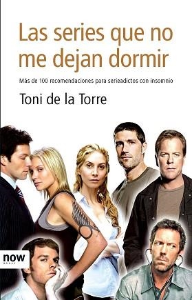 SERIES QUE NO ME DEJAN DORMIR, LAS | 9788493722524 | DE LA TORRE, TONI | Llibreria Aqualata | Comprar libros en catalán y castellano online | Comprar libros Igualada