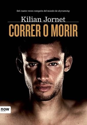 CORRER O MORIR | 9788493786984 | JORNET, KILIAN | Llibreria Aqualata | Comprar libros en catalán y castellano online | Comprar libros Igualada