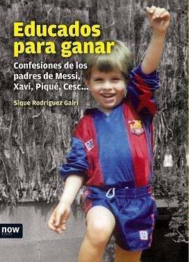 EDUCADOS PARA GANAR | 9788493904647 | RODRIGUEZ GAIRI, SIQUE | Llibreria Aqualata | Comprar libros en catalán y castellano online | Comprar libros Igualada