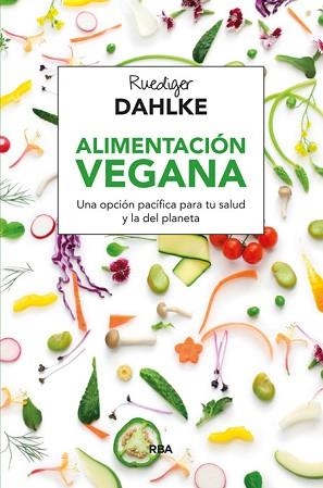 ALIMENTACIÓN VEGANA | 9788415541608 | DAHLKE , RUEDIGER | Llibreria Aqualata | Comprar libros en catalán y castellano online | Comprar libros Igualada