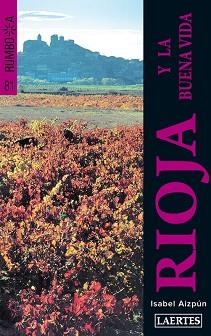 RIOJA Y LA BUENA VIDA, LA (RUMBO A) | 9788475848709 | AIZPÚN VIÑES, ISABEL | Llibreria Aqualata | Comprar libros en catalán y castellano online | Comprar libros Igualada