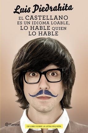 CASTELLANO ES UN IDIOMA LOABLE, LO HABLE QUIEN LO HABLE, EL | 9788408029809 | PIEDRAHITA, LUIS | Llibreria Aqualata | Comprar libros en catalán y castellano online | Comprar libros Igualada
