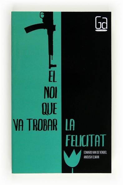 NOI QUE VA TROBAR LA FELICITAT, EL | 9788466128308 | VAN DE VENDEL, EDWARD | Llibreria Aqualata | Comprar libros en catalán y castellano online | Comprar libros Igualada