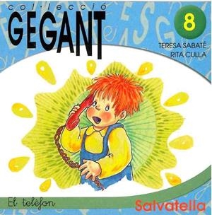 TELEFON, EL (GEGANT 8) | 9788484121312 | SABATE, TERESA / CULLA, RITA | Llibreria Aqualata | Comprar libros en catalán y castellano online | Comprar libros Igualada