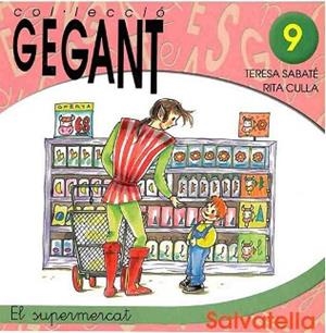 SUPERMERCAT, EL (GEGANT 9) | 9788484121329 | SABATE, TERESA / CULLA, RITA | Llibreria Aqualata | Comprar libros en catalán y castellano online | Comprar libros Igualada