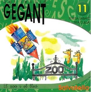 ZOO I EL LLEO, EL (GEGANT 11) | 9788484121343 | SABATE, TERESA / CULLA, RITA | Llibreria Aqualata | Comprar libros en catalán y castellano online | Comprar libros Igualada